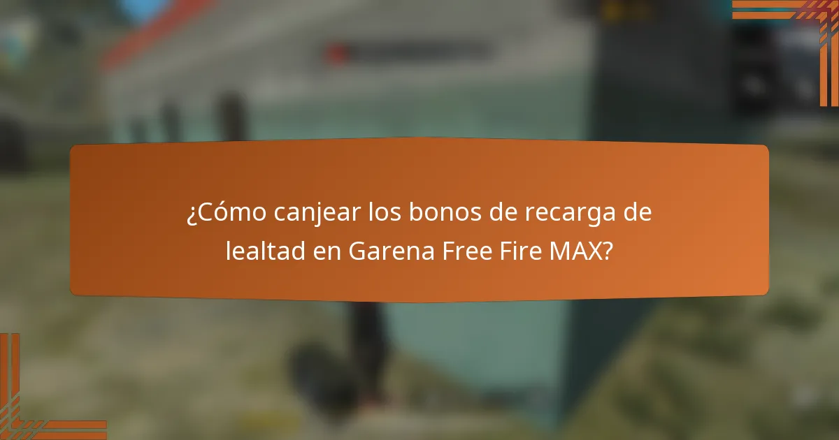 ¿Cómo canjear los bonos de recarga de lealtad en Garena Free Fire MAX?