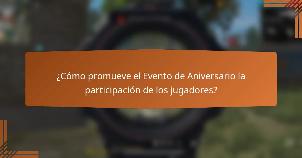 ¿Cómo promueve el Evento de Aniversario la participación de los jugadores?