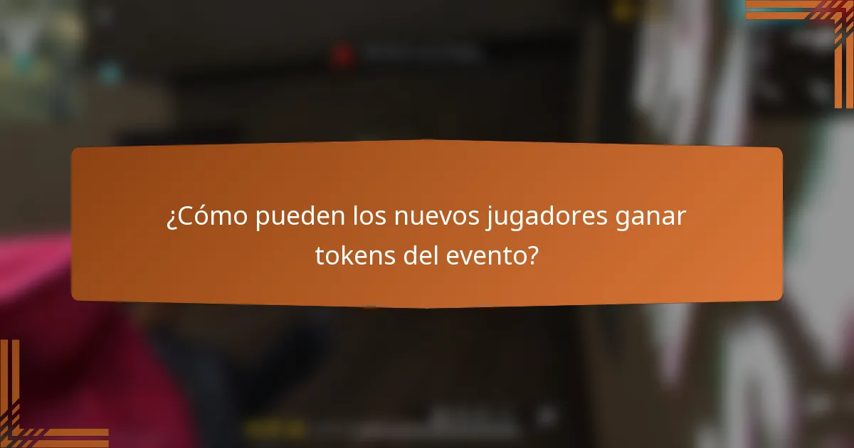 ¿Cómo pueden los nuevos jugadores ganar tokens del evento?