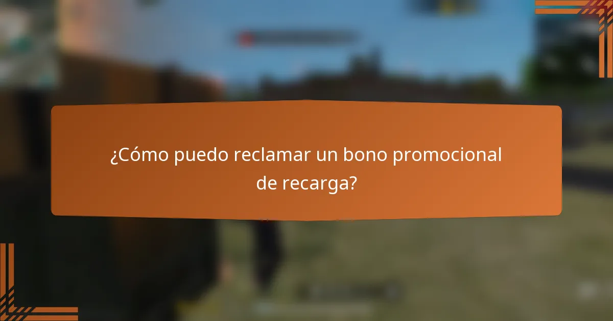 ¿Cómo puedo reclamar un bono promocional de recarga?