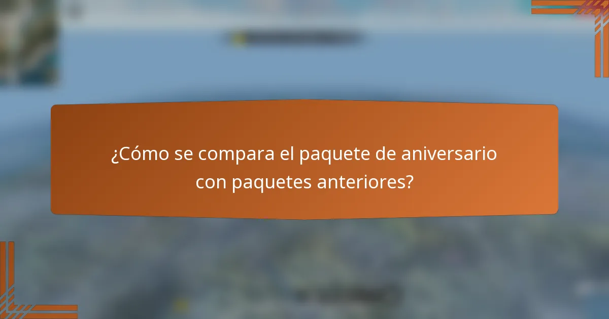 ¿Cómo se compara el paquete de aniversario con paquetes anteriores?