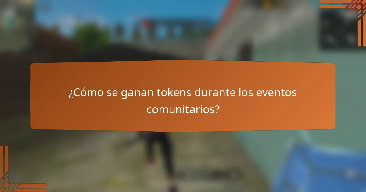 ¿Cómo se ganan tokens durante los eventos comunitarios?