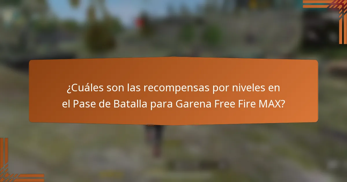 ¿Cuáles son las recompensas por niveles en el Pase de Batalla para Garena Free Fire MAX?