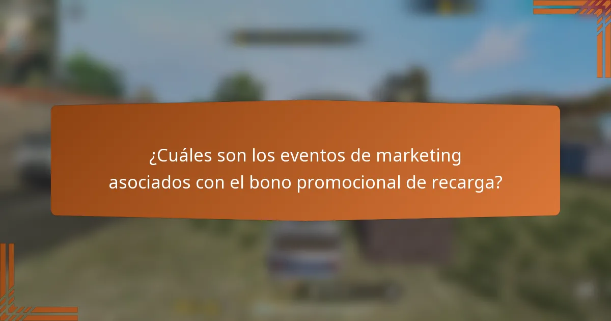 ¿Cuáles son los eventos de marketing asociados con el bono promocional de recarga?