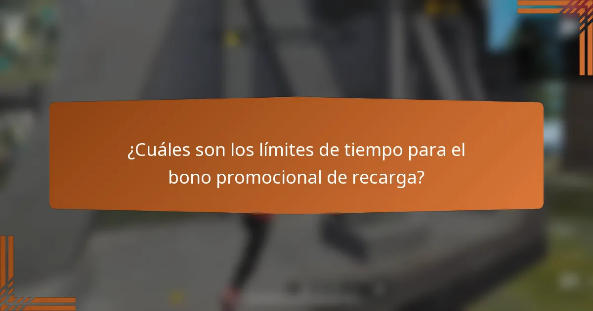 ¿Cuáles son los límites de tiempo para el bono promocional de recarga?