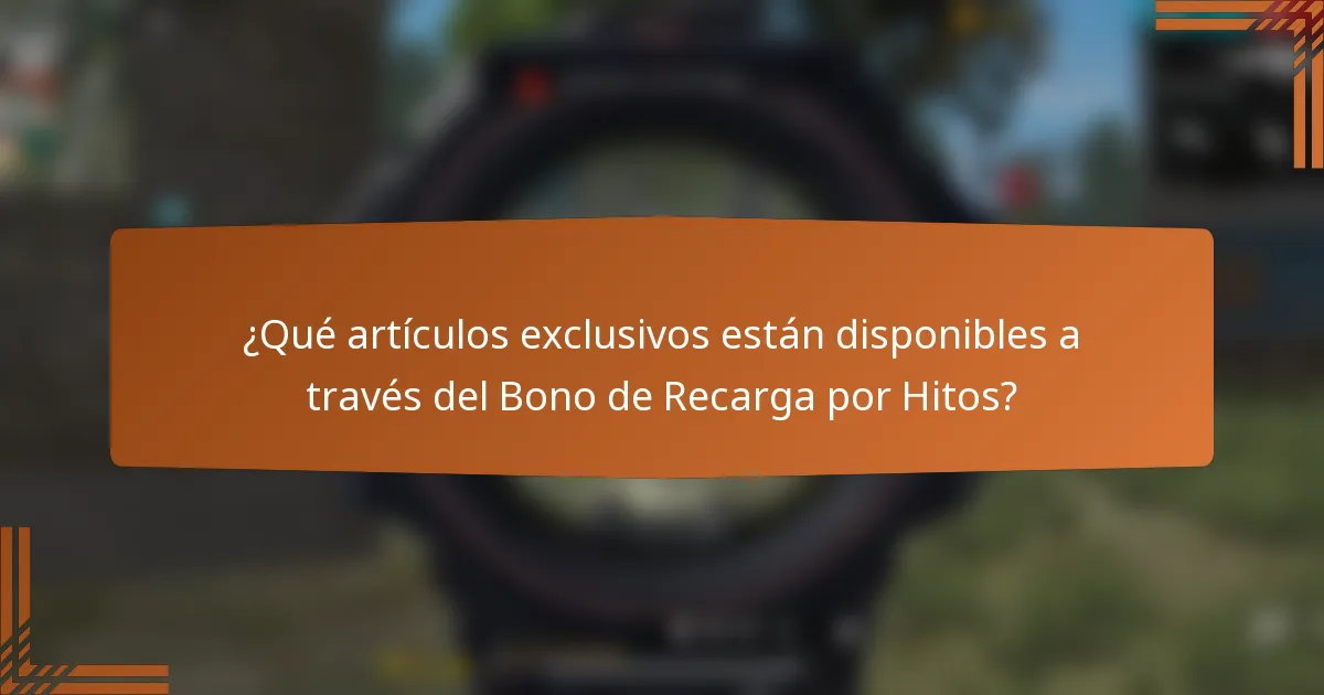 ¿Qué artículos exclusivos están disponibles a través del Bono de Recarga por Hitos?
