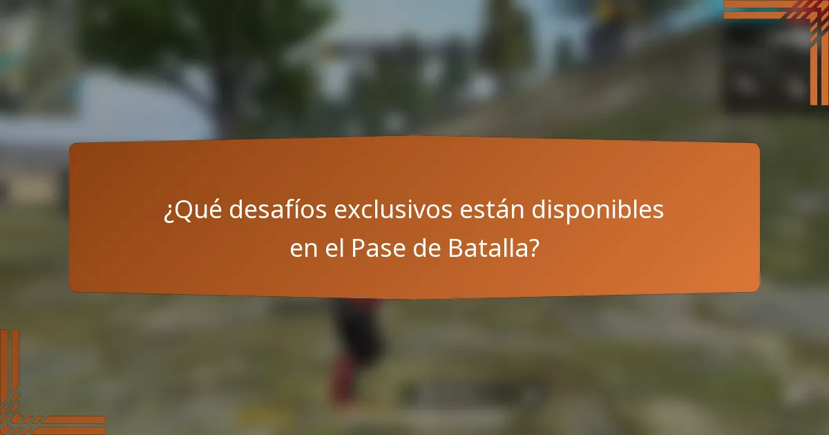 ¿Qué desafíos exclusivos están disponibles en el Pase de Batalla?
