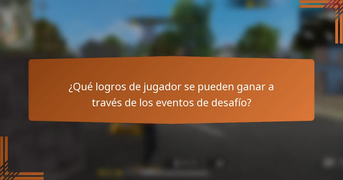 ¿Qué logros de jugador se pueden ganar a través de los eventos de desafío?