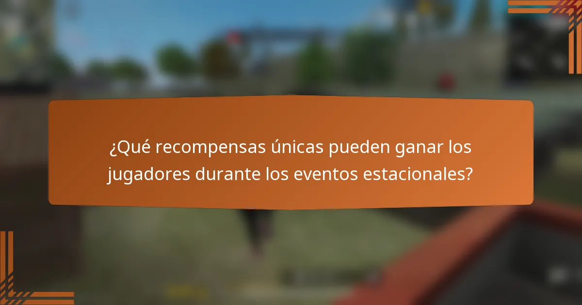 ¿Qué recompensas únicas pueden ganar los jugadores durante los eventos estacionales?